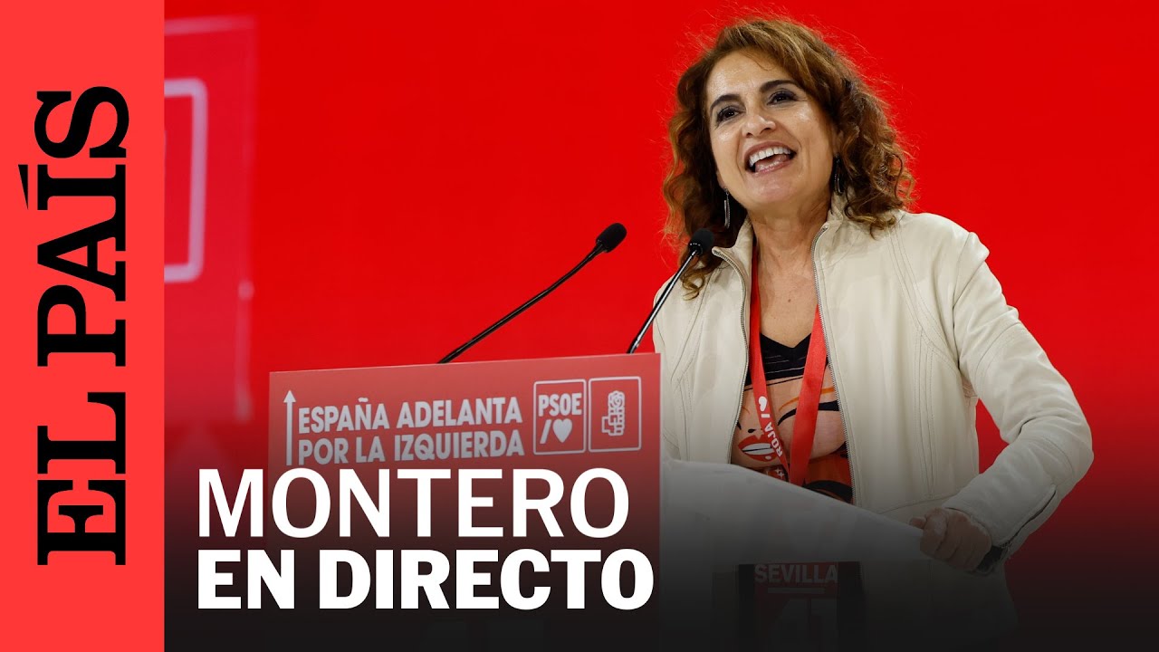 DIRECTO | Montero presenta su candidatura a la Secretaría General del PSOE de Andalucía | EL PAÍS