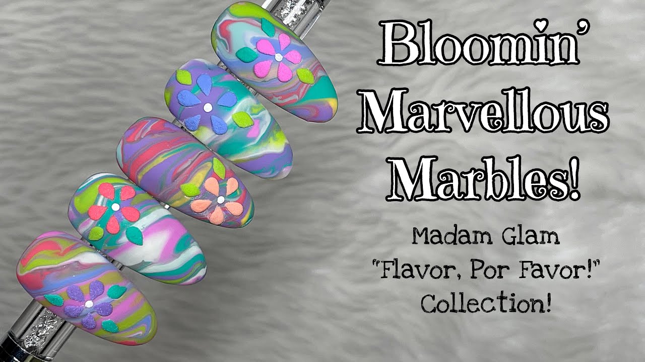 Bloomin' Marvelous Marbles! Madam Glam 