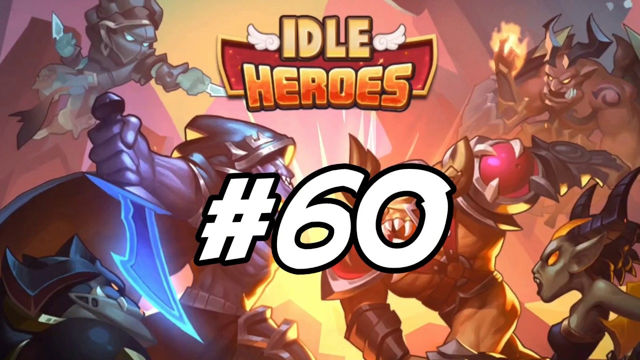 Idle Heroes - 60 - 