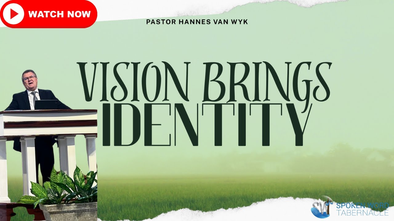 28-12-2025: ''Vision Brings Identity'' [Pst. Hannes Van Wyk]