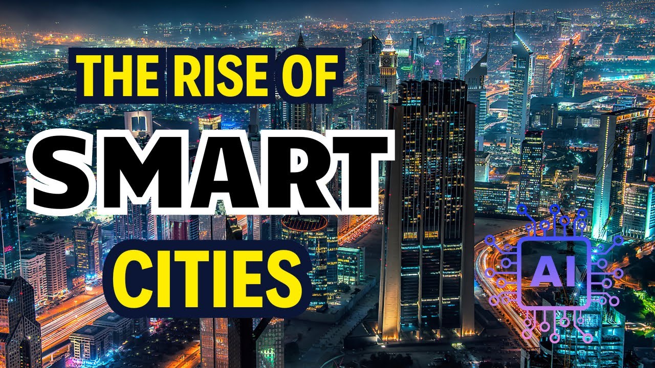 The Rise of Smart Cities: Shaping Sustainable Urban Environments 