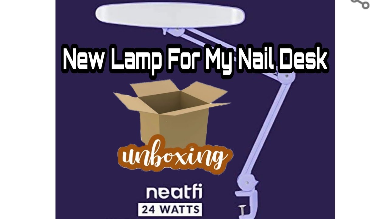 Unboxing NailDesk Lamp (Neatfi)