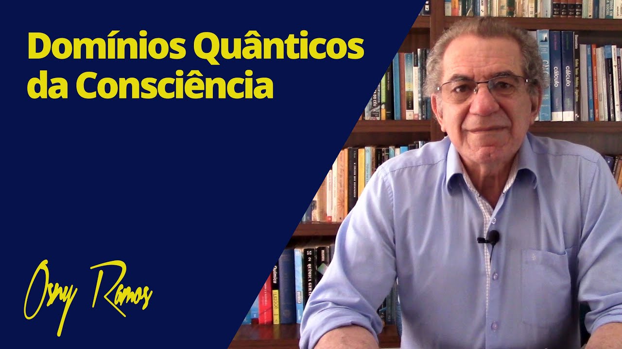 DOMÍNIOS QUÂNTICOS DA CONSCIÊNCIA