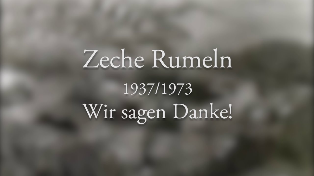 ZECHE RUMELN | 1937/1973 | WIR SAGEN DANKE!