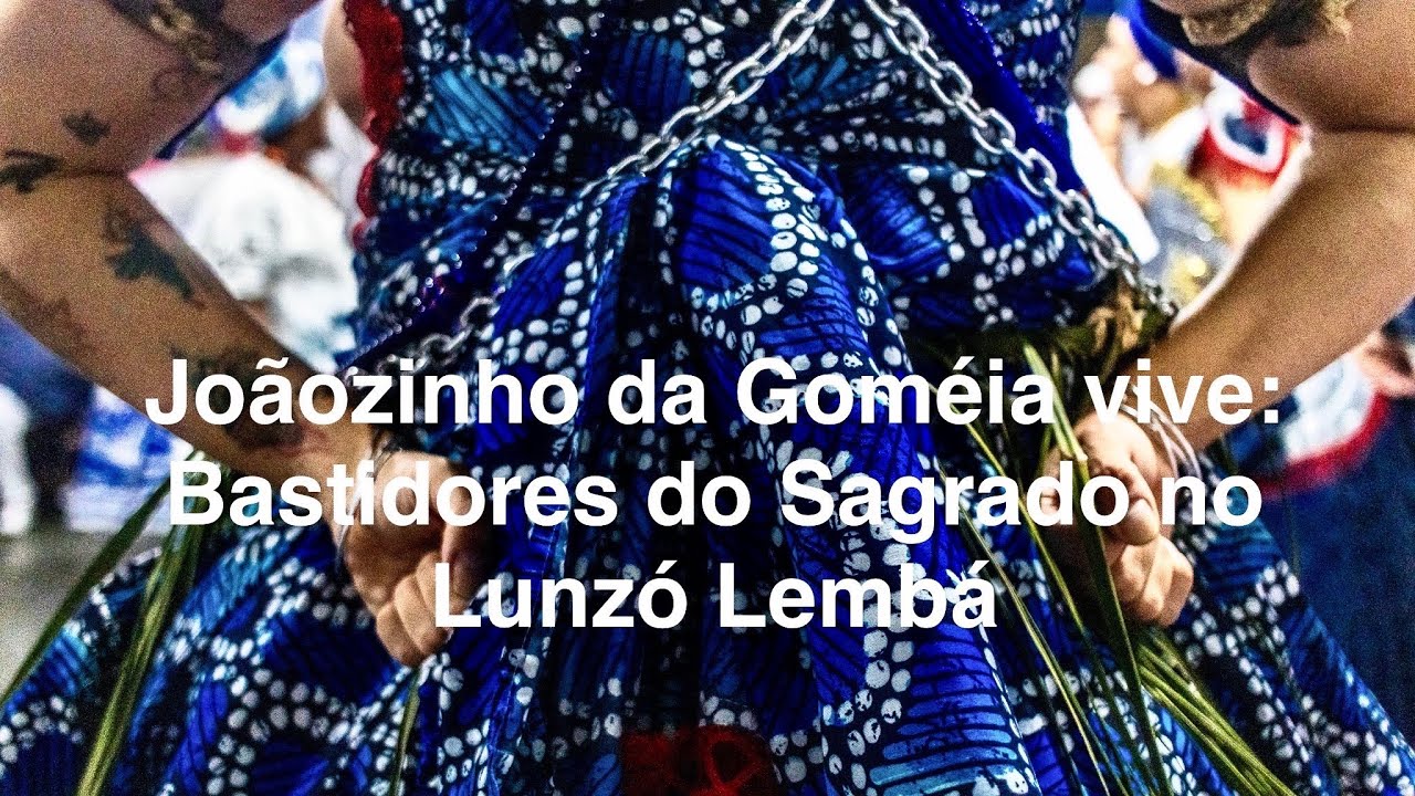 Joãozinho da Goméia Vive – Bastidores do Sagrado no Lunzó Lembá