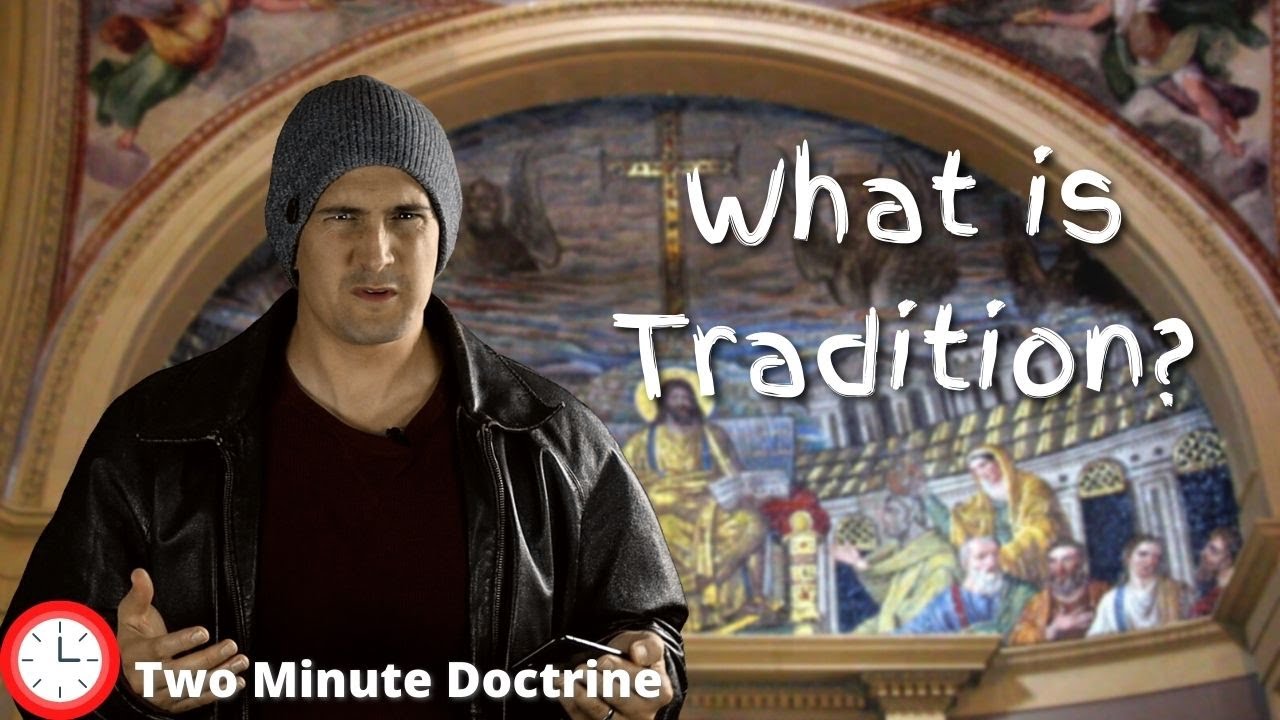 What is Tradition? | Two Minute Doctrine
