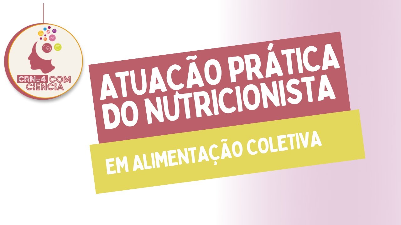 CRN4 Com Ciência: Atuação Prática do Nutricionista em Alimentação Coletiva