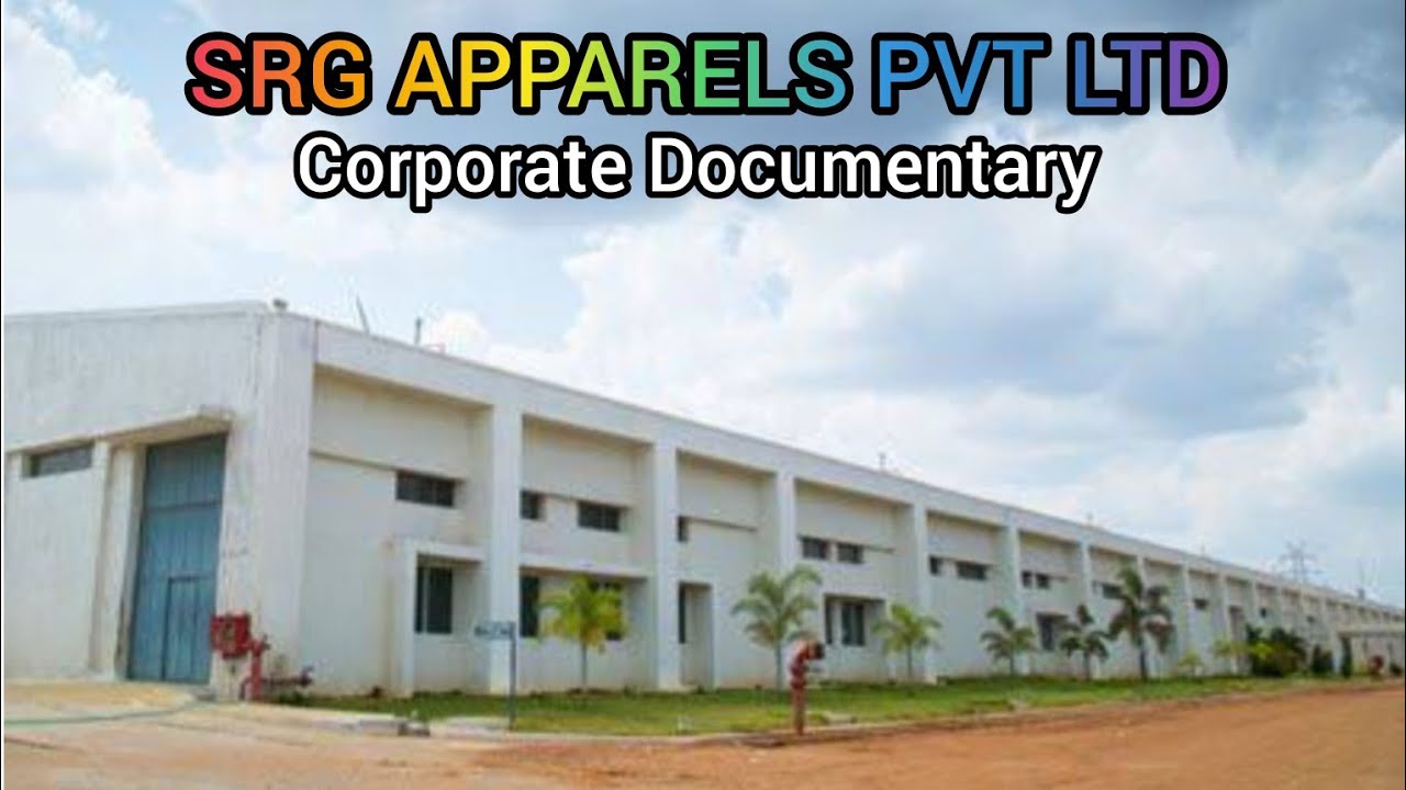 SRG Apparels Pvt Ltd Corporate Documentary, SRG Apparels Private Limited