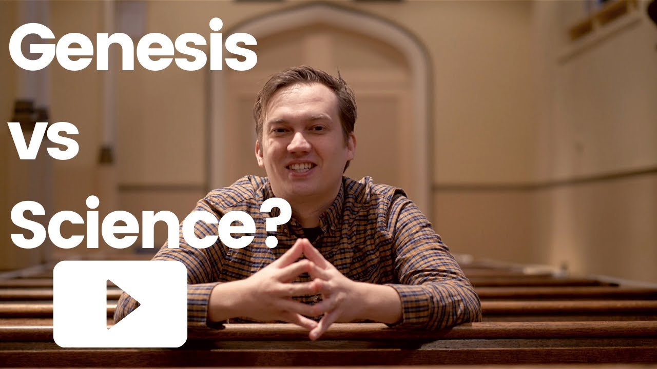 Genesis and Modern Science: Conflict or Harmony?