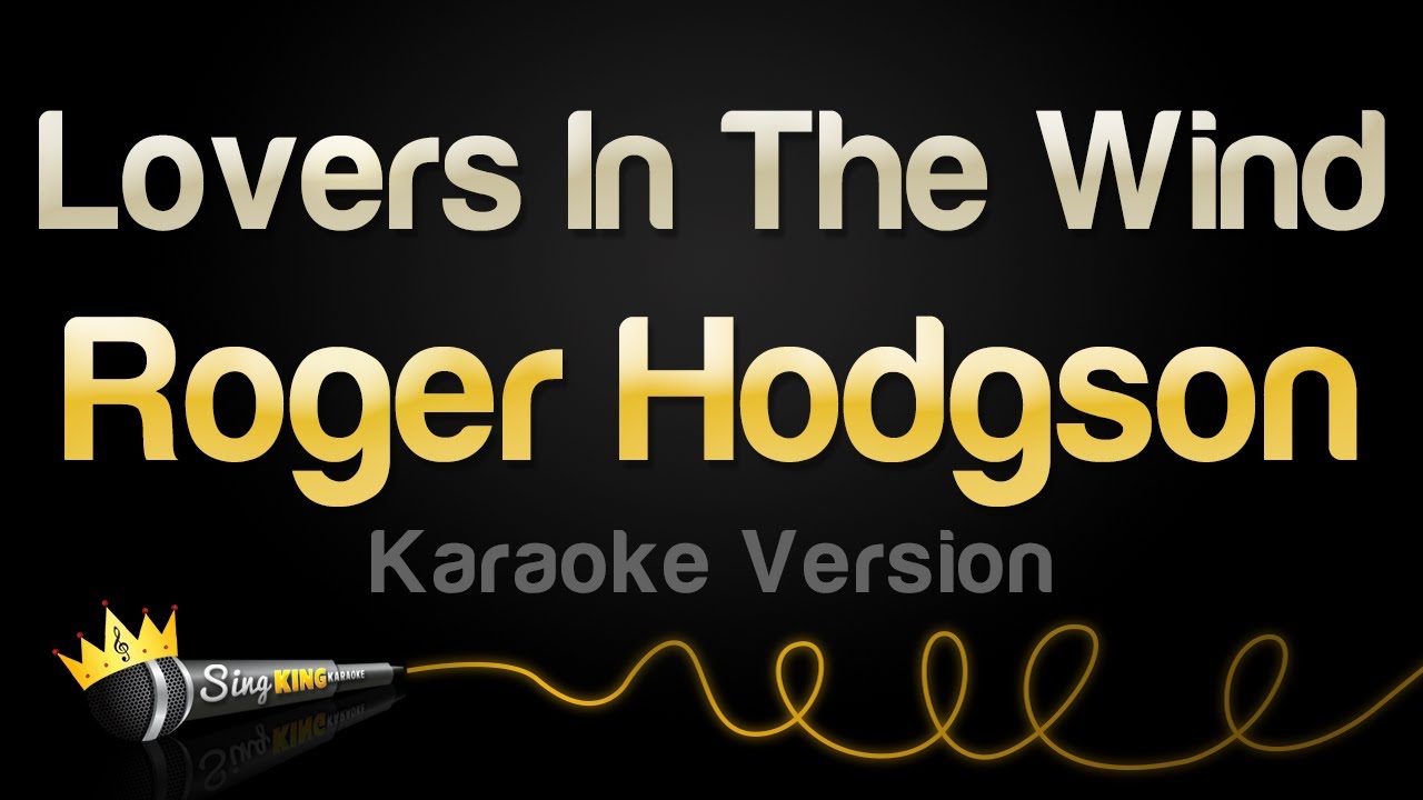 Roger Hodgson - Lovers In The Wind (Karaoke Version)