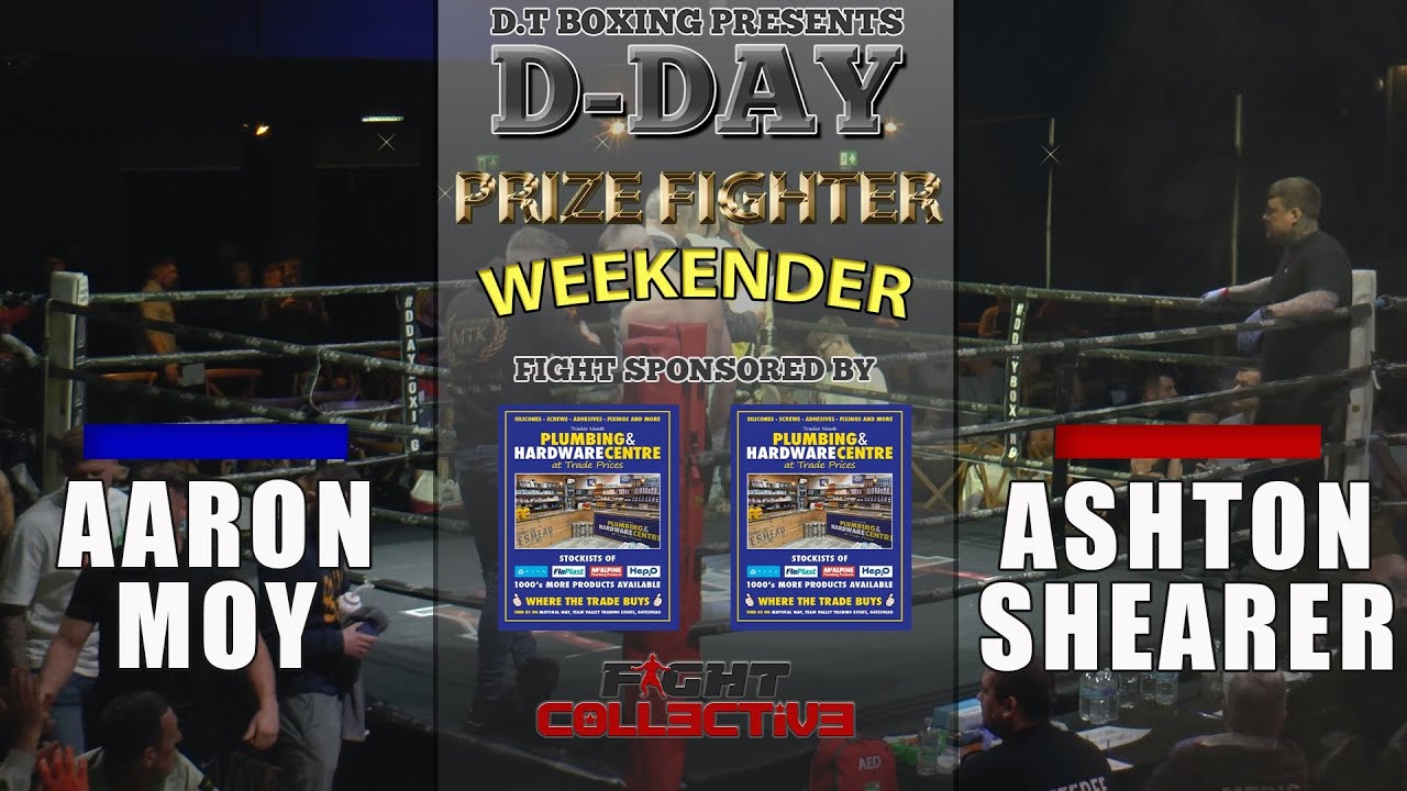 D-DAY Prize Fighter Weekender Day 2: Aaron Moy vs Ashton Shearer