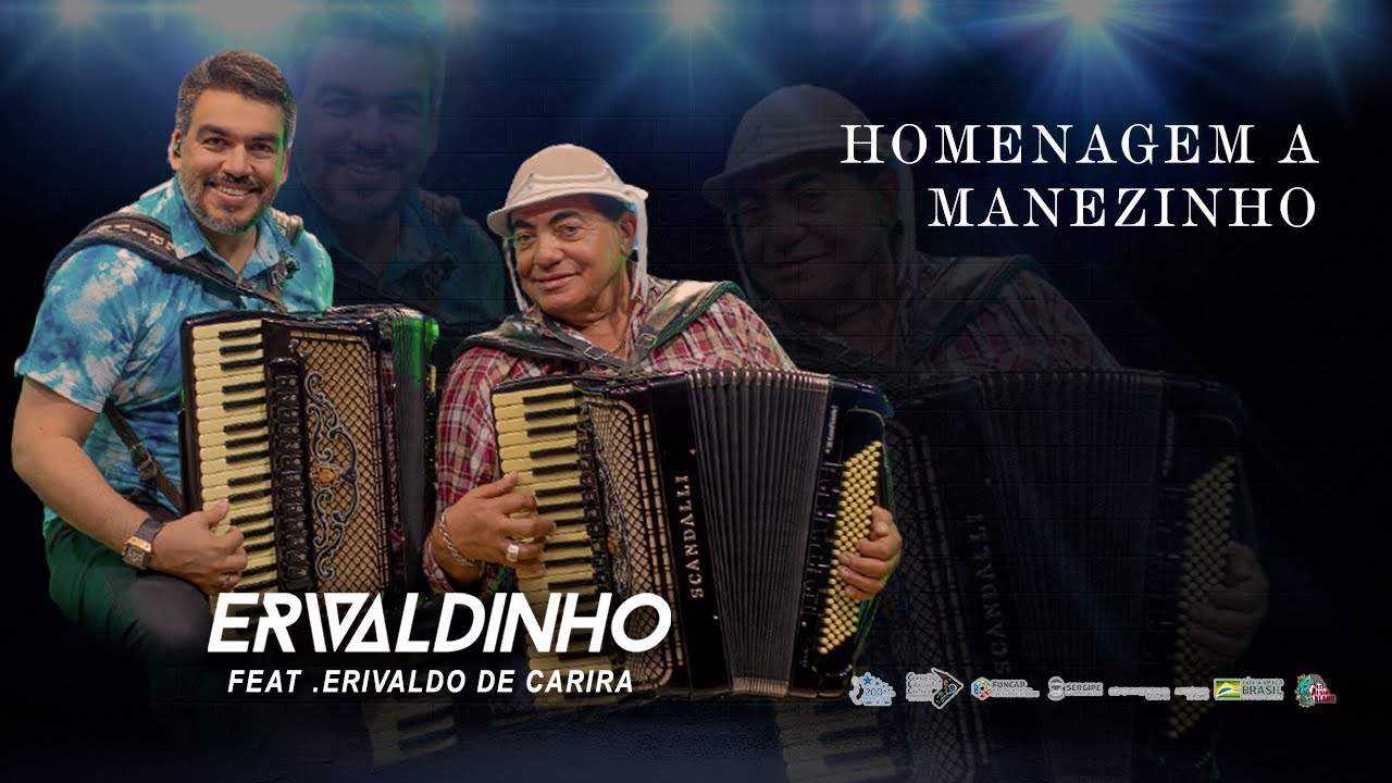 Erivaldinho Do Acordeon - Homenagem A Manezinho - Feat. Erivaldo De Carira (DVD O Regresso )