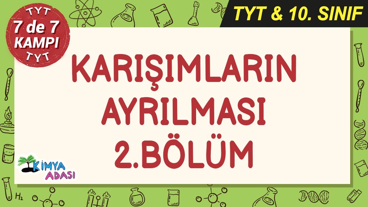 Karışımların Ayrılması 2. Bölüm #7de7Kampı #TYTkimya
