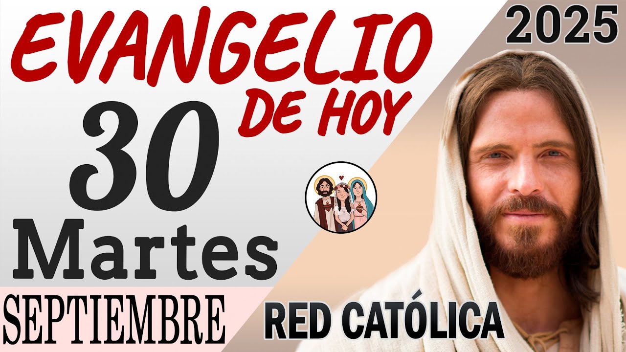 Evangelio de Hoy Martes 30 de Septiembre de 2025 | REFLEXI&Oacute;N | Red Catolica