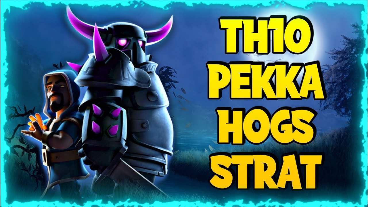 Th10 Pekka Hog Attack: ⭐⭐⭐ Th10 Pekka Hog War Attack Strategy 2021 | Clash of Clans - Coc