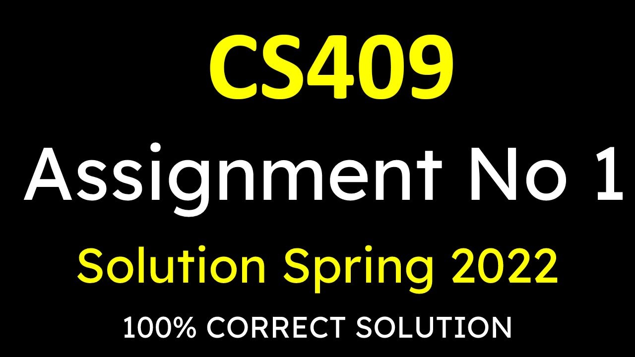 CS409 Assignment 1 Solution Fall 2022 || CS409 Assignment 1 solution 2022 || CS409 assig 1 fall 2022