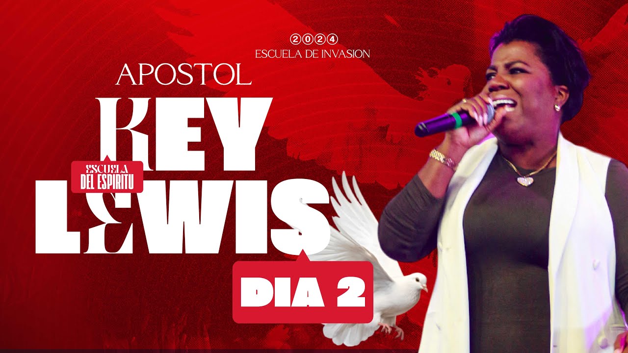 Rompimiento sobre tu liderazgo - Apóstol Key Lewis - Dia 2 #EscuelaDeInvasion2024 @apostolkeylewis