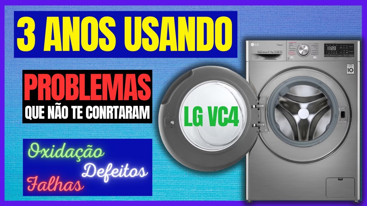 3 anos usando a LAVA e SECA LG VC4 - isso NÃO TE CONTARAM sobre os PROBLEMAS nela e na VC3 e VC2