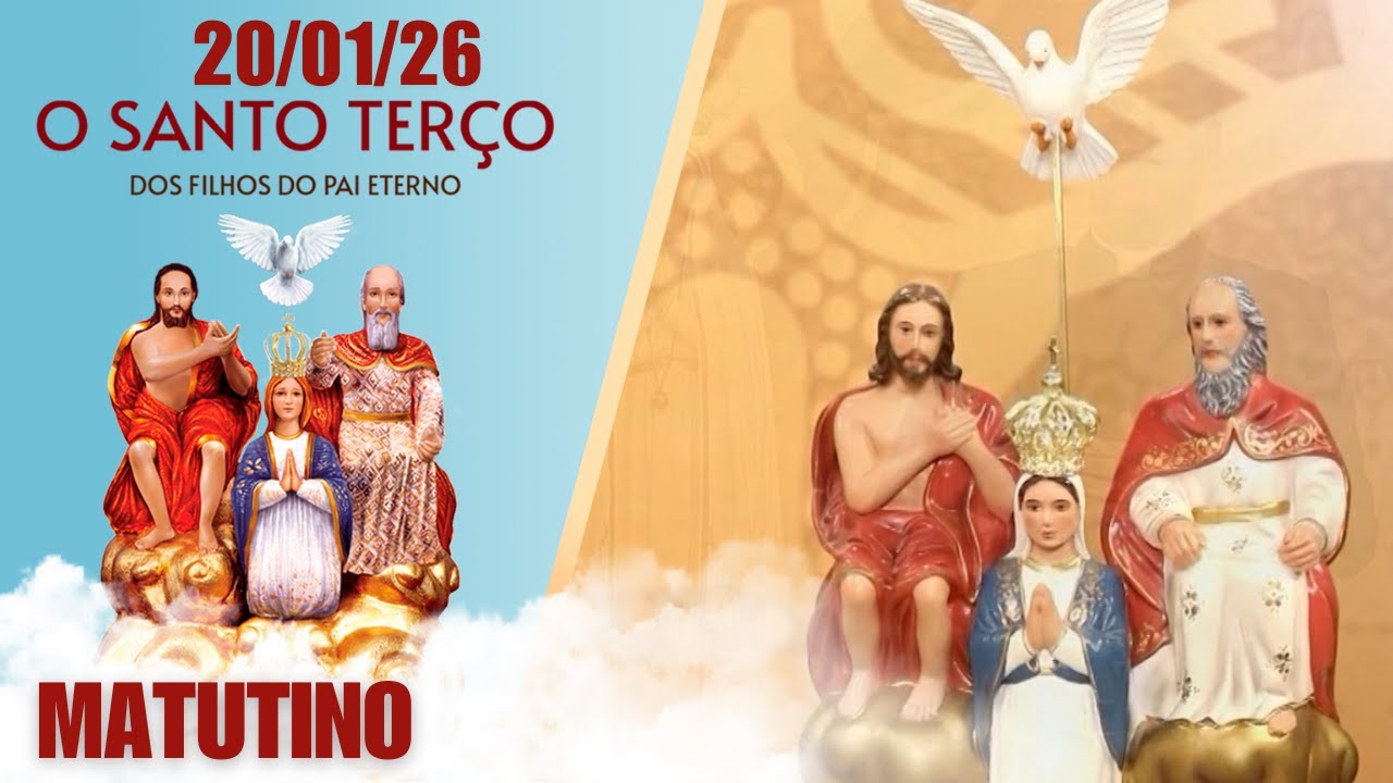 O Santo Terço dos Filhos do Pai Eterno - Matutino - 20/01/26