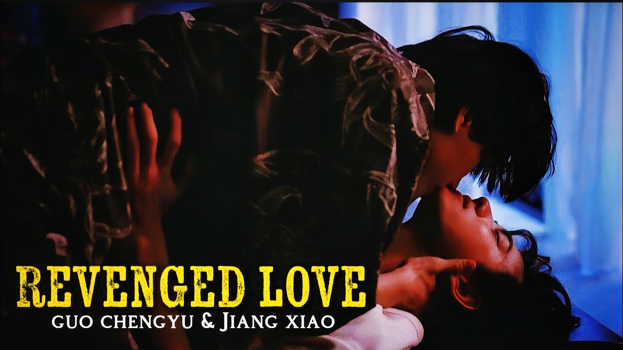 [BL] ➢ Let me show you what man can do.-"Revenged love" Guo chengyu & Jiang FMV