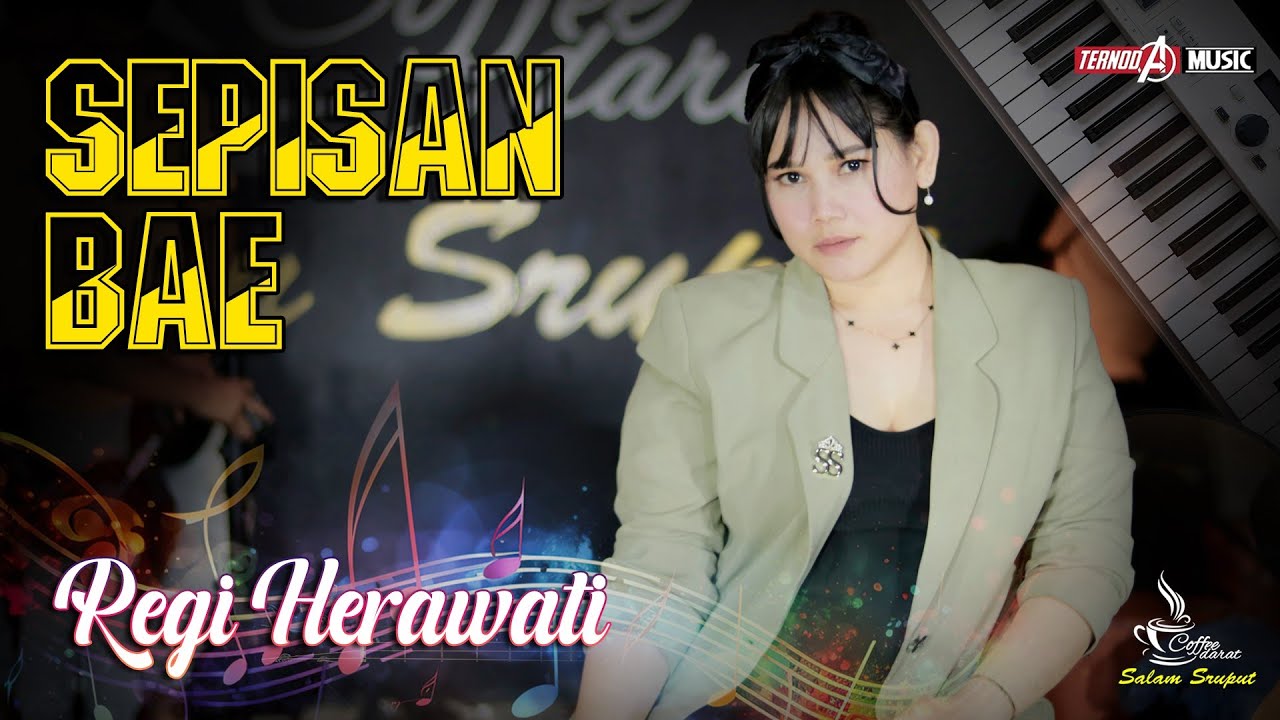 SEPISAN BAE | REGI HERAWATI | TERNODA MUSIC