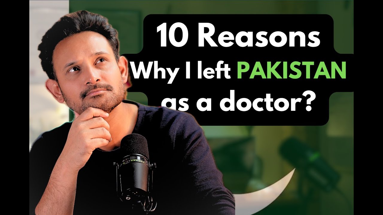Why I left Pakistan as a doctor?