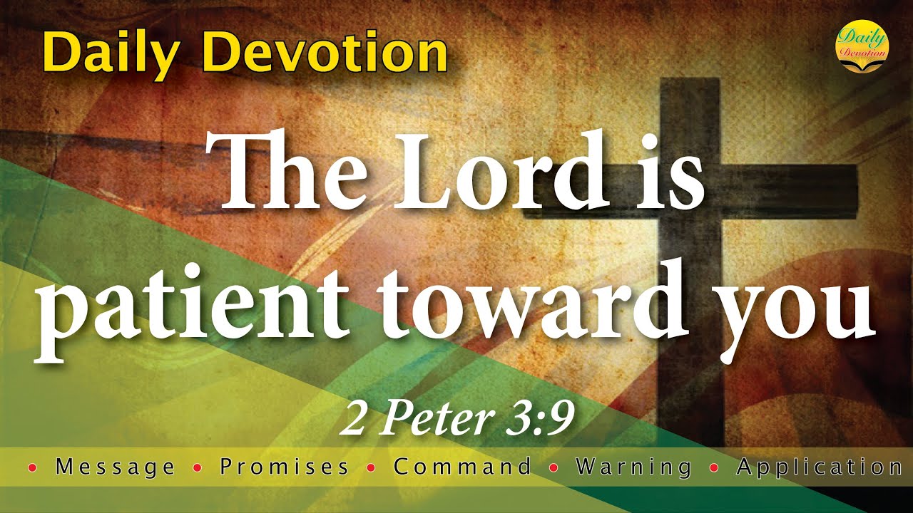 The Lord is patient toward you - 2 Peter 3:9 with MPCWA