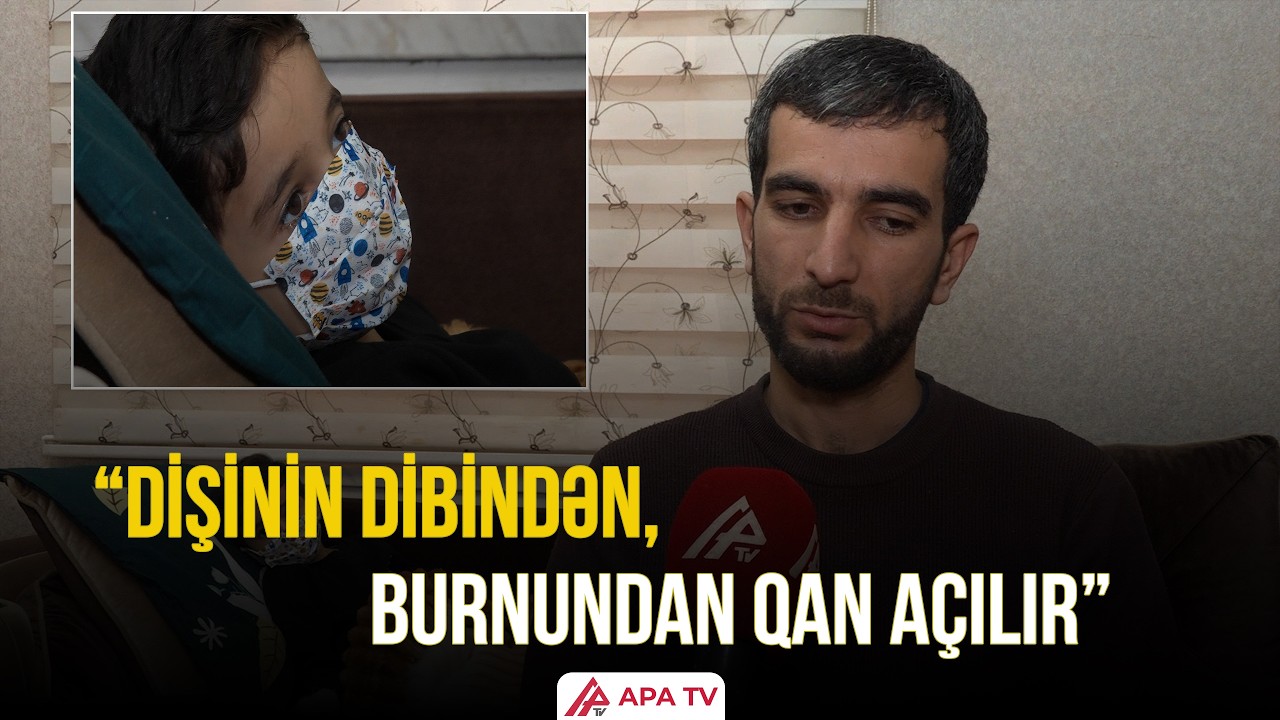 Qızdırmadan sonra 6 yaşlı uşaqda ağır xəstəlik aşkarlandı - KÖMƏYİNİZƏ EHTİYACI VAR | APA TV