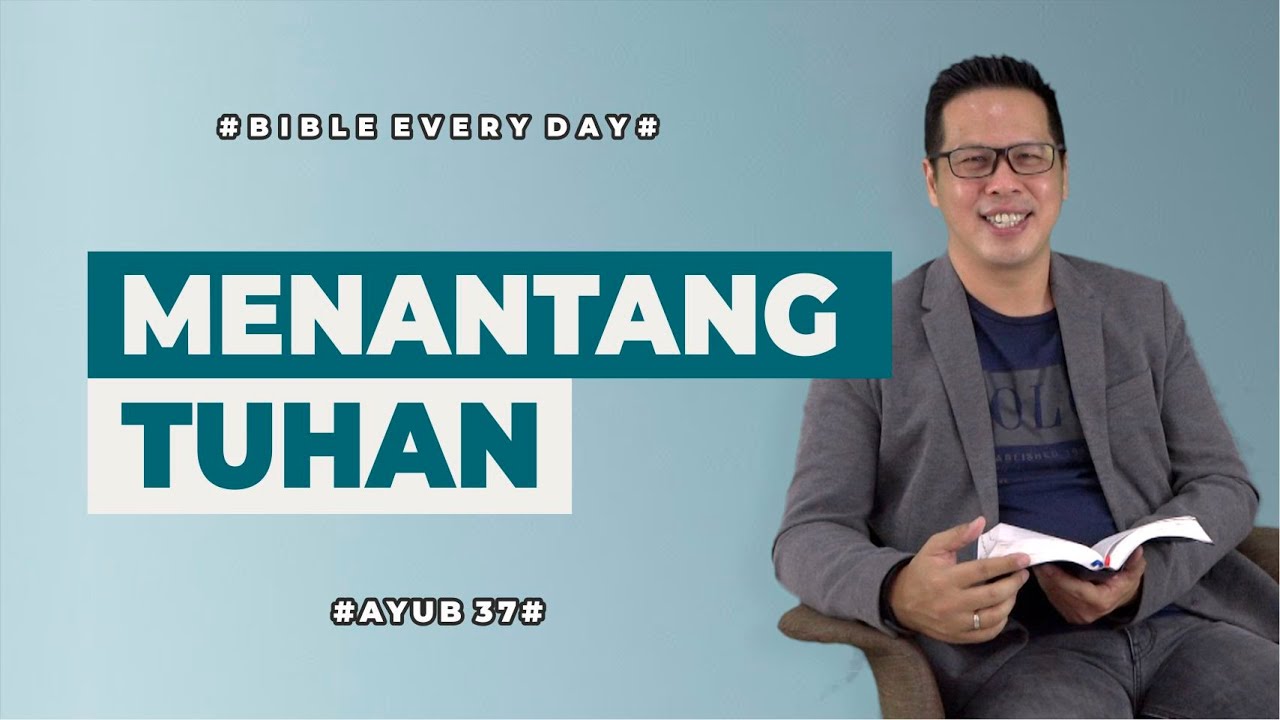 Menantang Tuhan (Ayub 37) - Petrus Kwik  |  BIBLE EVERY DAY