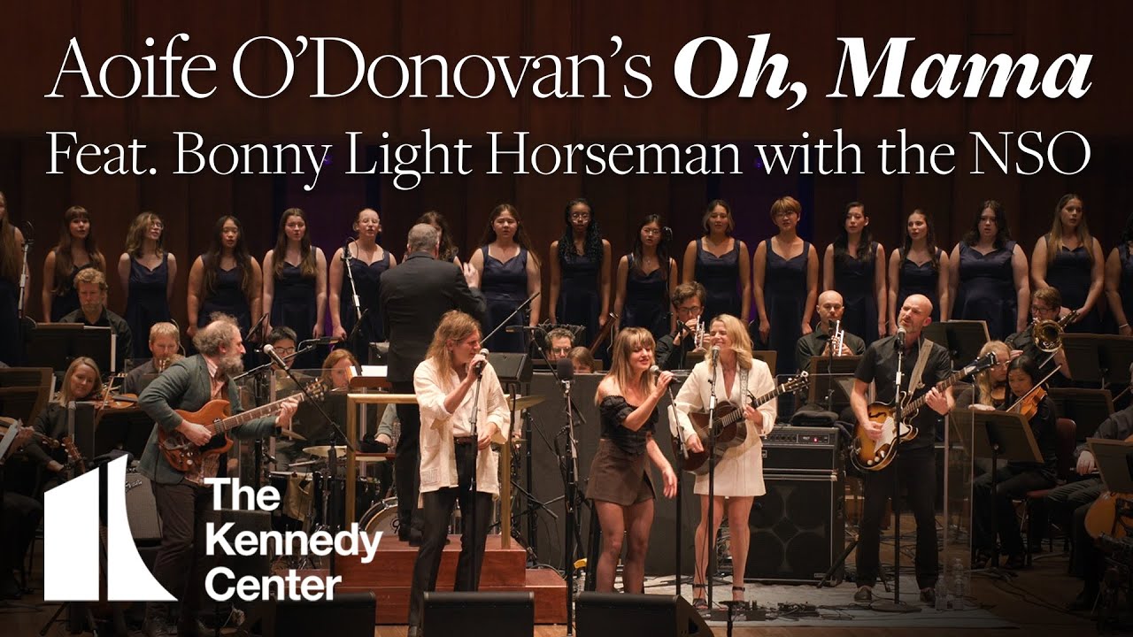 "Oh, Mama" - Aoife O'Donovan feat. Bonny Light Horseman with the National Symphony Orchestra