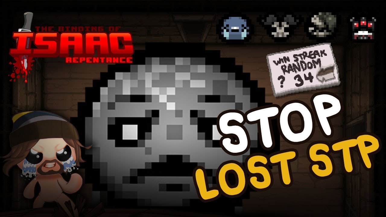 STOP Lost STP - Isaac Repentance (Tainted Random Streak)