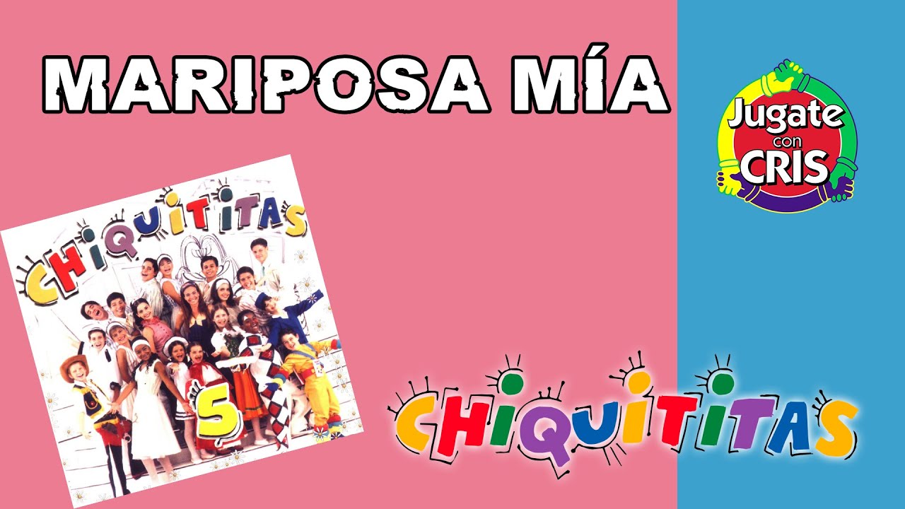 MARIPOSA MIA - CHIQUITITAS BRASIL - INÉDITO