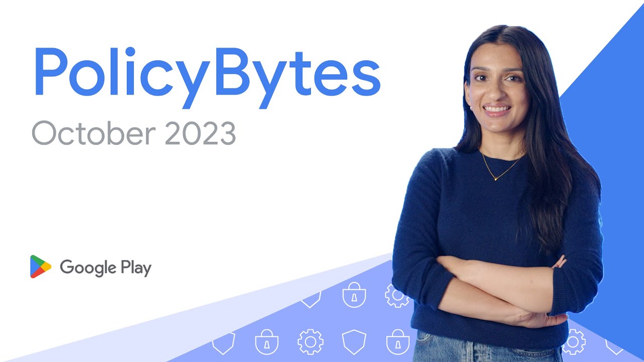 Google Play PolicyBytes: обновления правил в октябре 2023 года