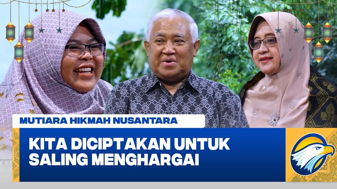 Din Syamsuddin: Manusia Harus Memanusiakan Manusia Lain | Mutiara Hikmah Nusantara