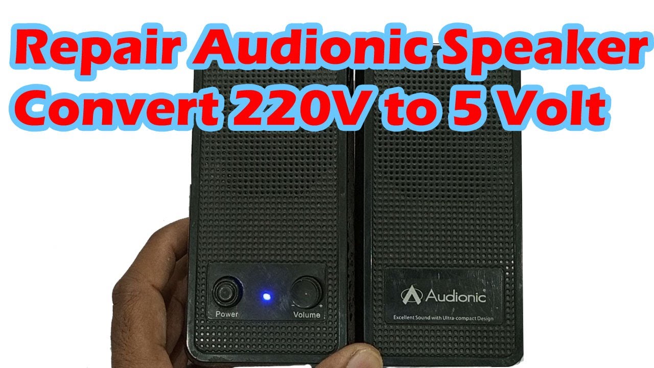Audionic Speaker Repair Convert  220 Volts to 5 Volts