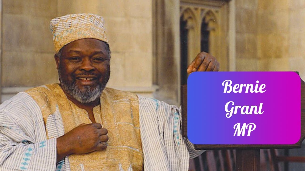 Bernie Grant - One of Britain's first Black MP's