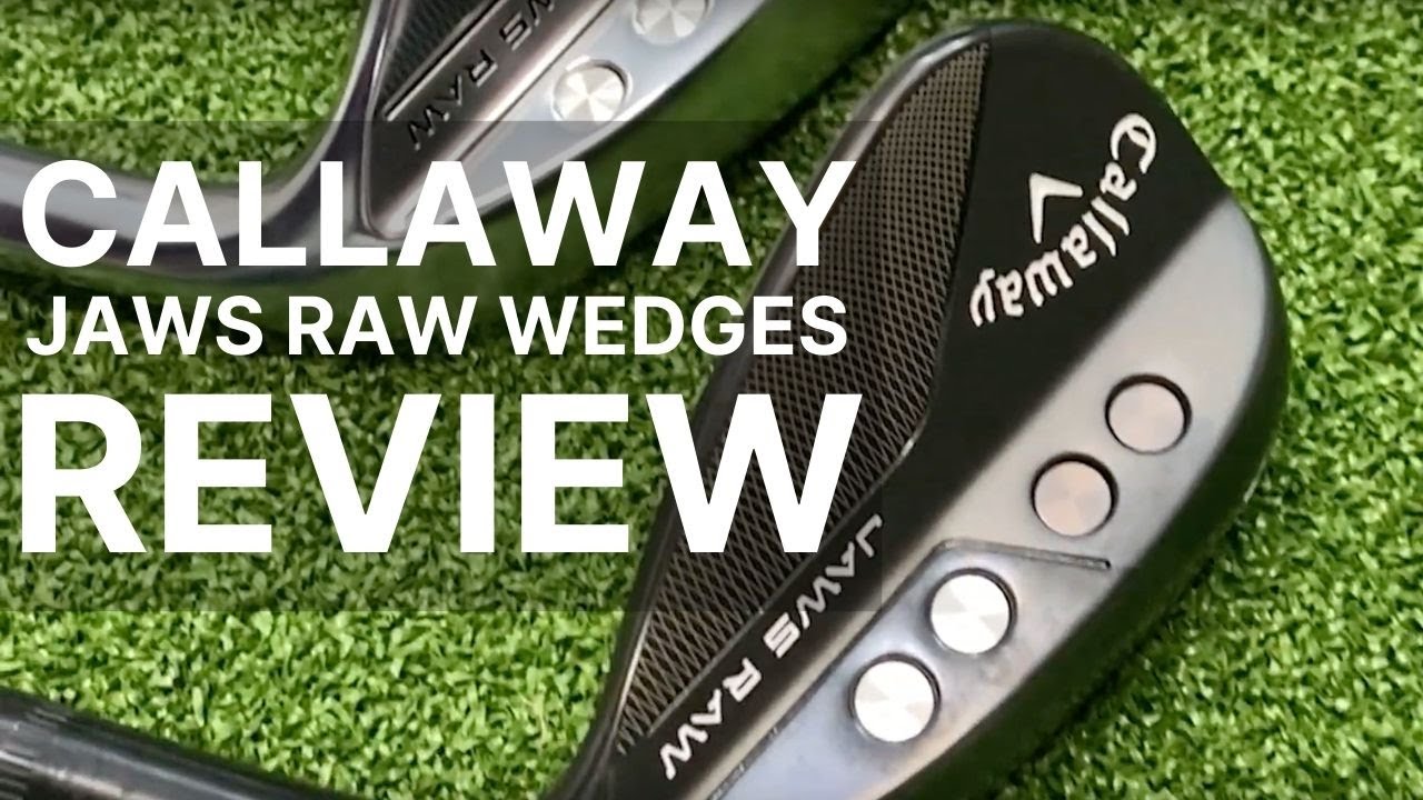 Callaway Jaws Raw Wedges Review