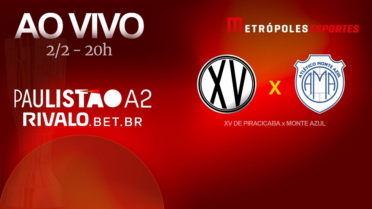 PAULISTÃO SÉRIE A2 2026 - XV DE PIRACICABA x MONTE AZUL - AO VIVO E COM IMAGENS - 02.02.26