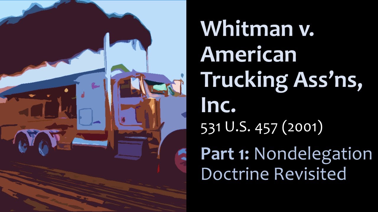 Whitman v. American Trucking (2001) Pt.1 - Nondelegation Doctrine Revisited