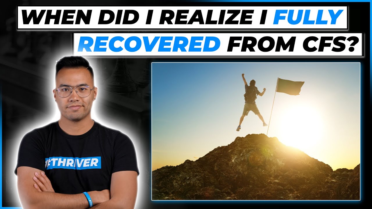 When Did I Realize I was Fully Recovered? | CHRONIC FATIGUE SYNDROME [UPDATED]