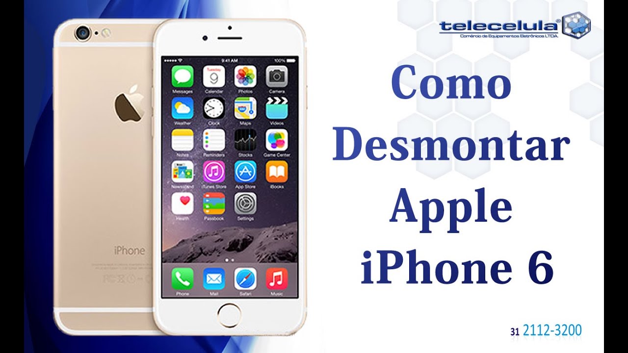 Como Desmontar o iPhone 6 , Apple ,  Disassembly iphone 6 - TELECELULA