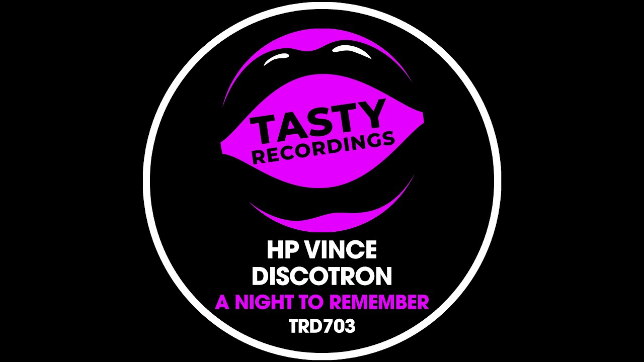 HP Vince & Discotron - A Night To Remember (Disco Mix) Tasty Recordings Nu Disco