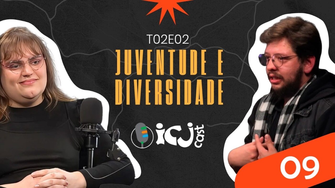ICJCast Temp2 Ep 2   Juventude e Diversidade