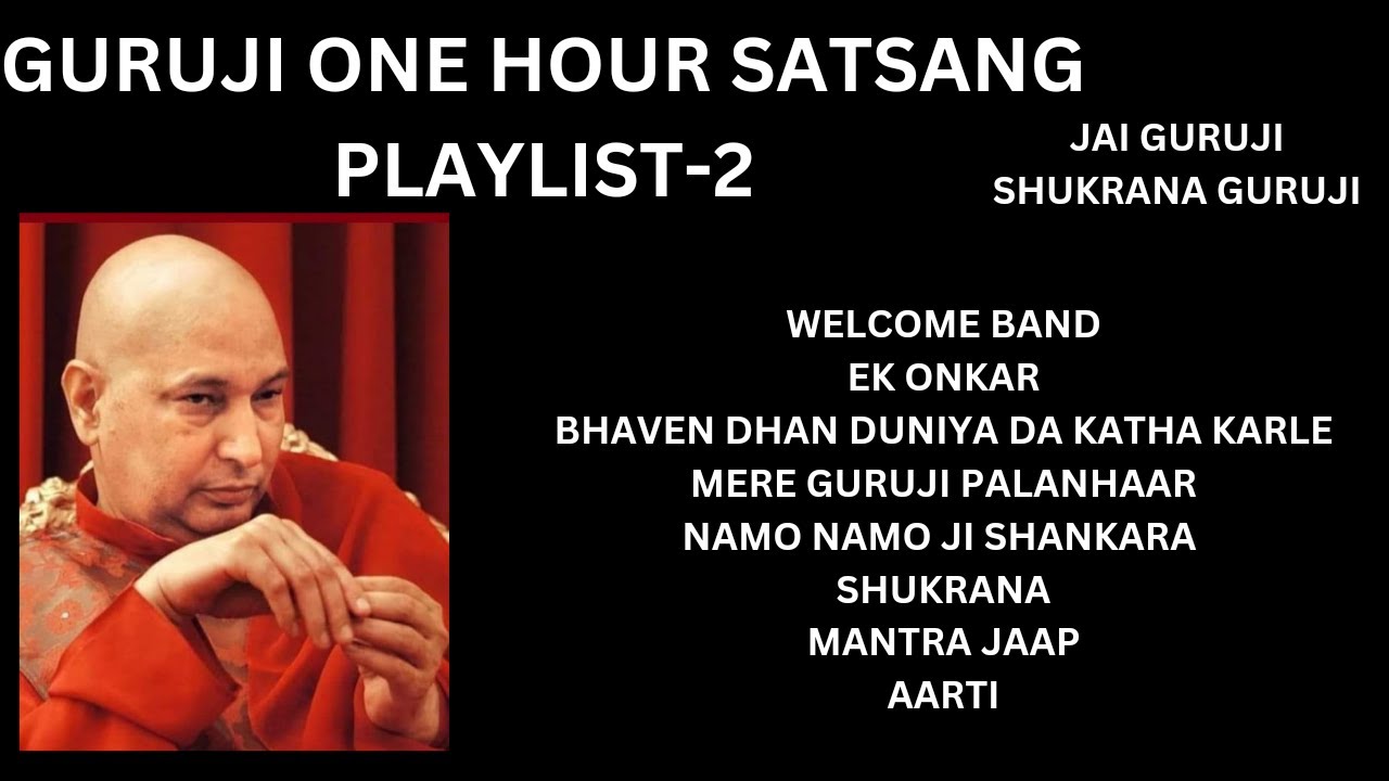 GURUJI ONE HOUR SATSANG PLAYLIST-2 /#2