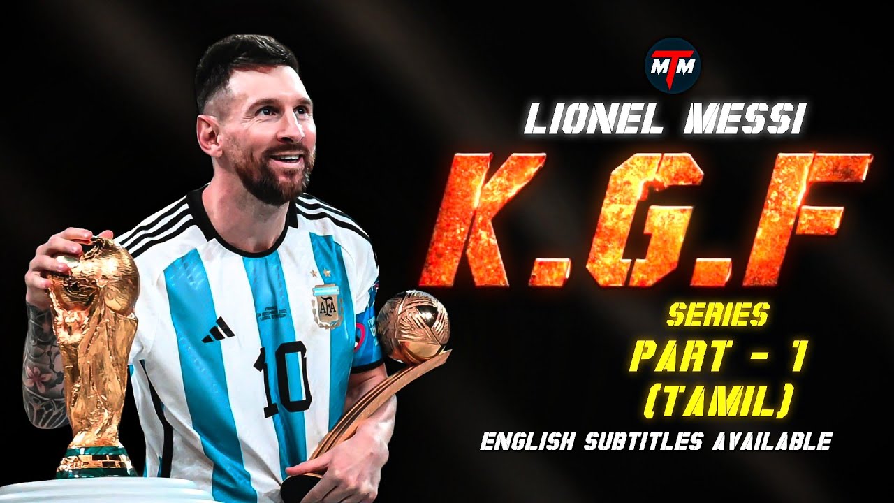 KGF Series Part 1 - Lionel Messi Version | Tamil | Cinematic | English Subtitle | #MessiTheMafia