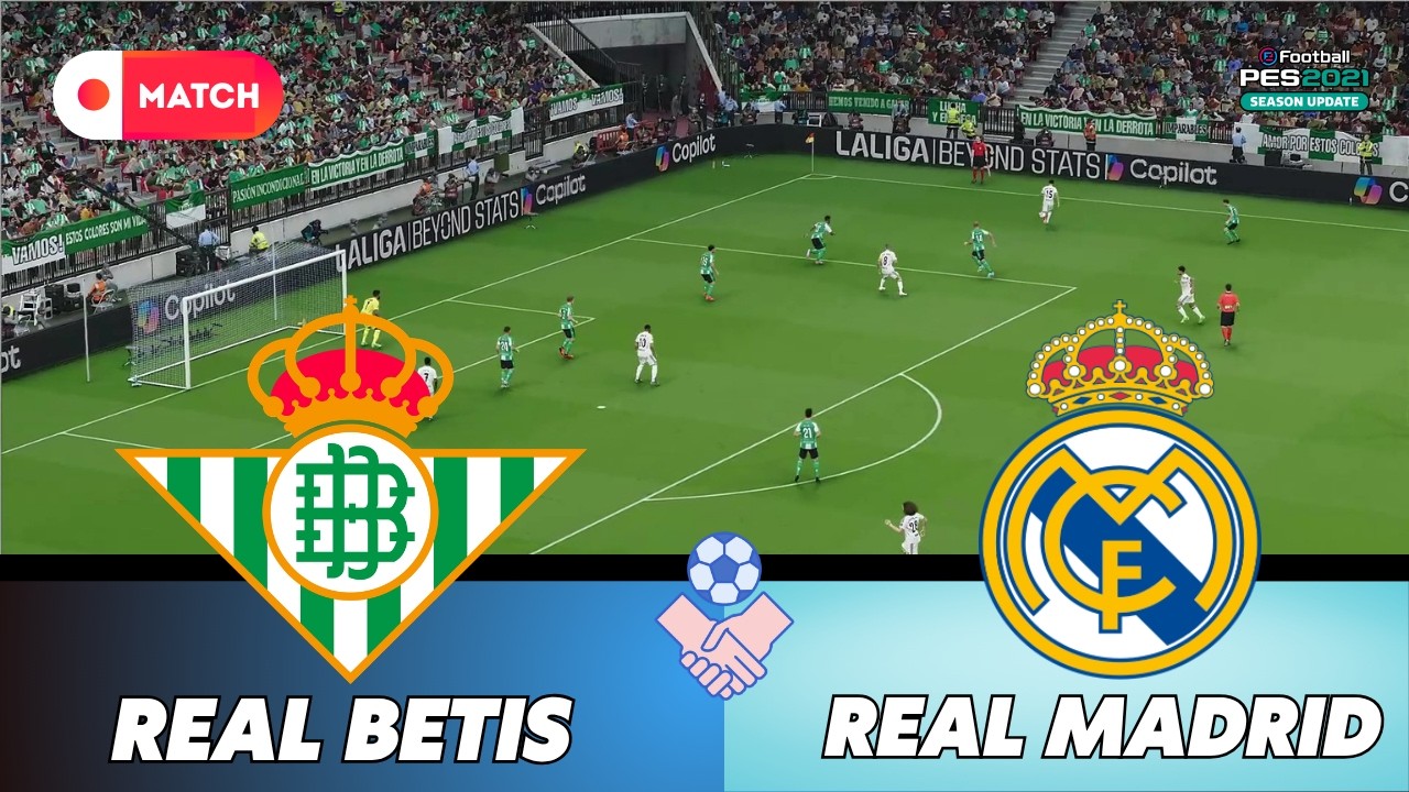 Real Madrid vs Real Betis | La liga League 2026 Simulation | eFootball PES 21 Realistic Gameplay