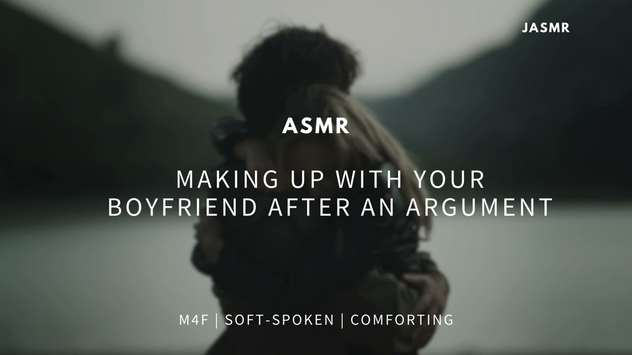 ASMR | Making up with your boyfriend after an argument