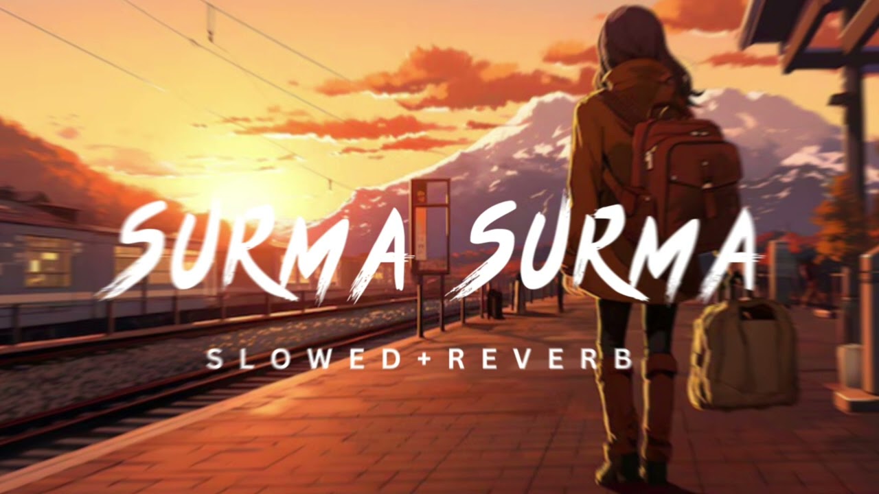 Surma Surma - Guru Randhawa (Slowed + reverb) Lofi Master