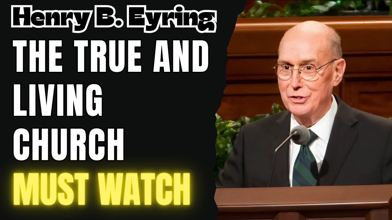 Henry B. Eyring 2025 - The True and Living Church