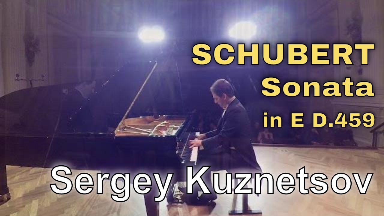 Schubert, sonata in E D.459 — Sergey Kuznetsov